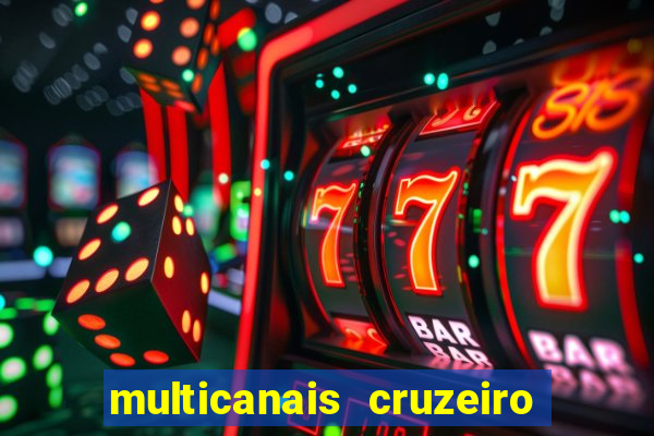 multicanais cruzeiro ao vivo